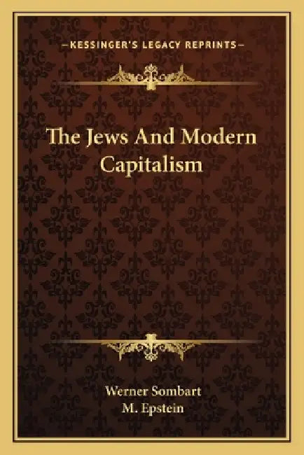 The Jews And Modern Capitalism by Werner Sombart, M. Epstein