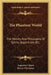 The Phantom World: The History And Philosophy Of Spirits, Apparitions, Etc. by Augustin Calmet, Henry Christmas