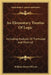 An Elementary Treatise Of Logic: Including Analysis Of Formulae And Method by William Dexter Wilson