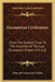 Zoroastrian Civilization: From The Earliest Times To The Downfall Of The Last Zoroastrian Empire 651 A.D. by Maneckji Nusservanji Dhalla