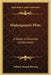 Shakespeare's Plots: A Study In Dramatic Construction by William Hansell Fleming