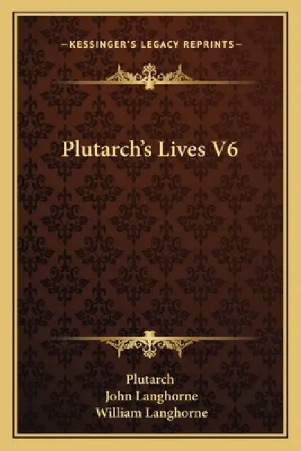 Plutarch's Lives V6 by Plutarch, John Langhorne, William Langhorne
