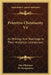 Primitive Christianity V4: Its Writings And Teachings In Their Historical Connections by Otto Pfleiderer, W. Montgomery