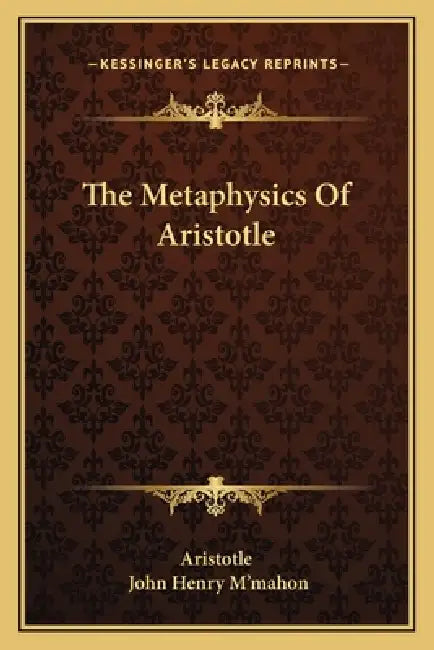 The Metaphysics Of Aristotle by Aristotle, John Henry M'Mahon