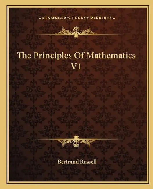 The Principles Of Mathematics V1 by Bertrand Russell