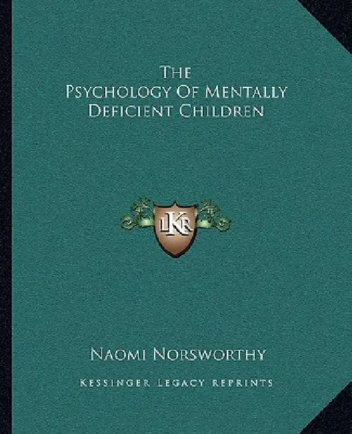 The Psychology Of Mentally Deficient Children by Naomi Norsworthy