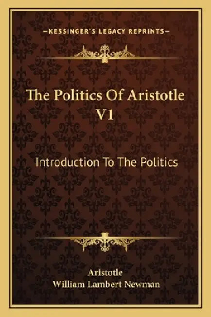 The Politics Of Aristotle V1: Introduction To The Politics by Aristotle, William Lambert Newman