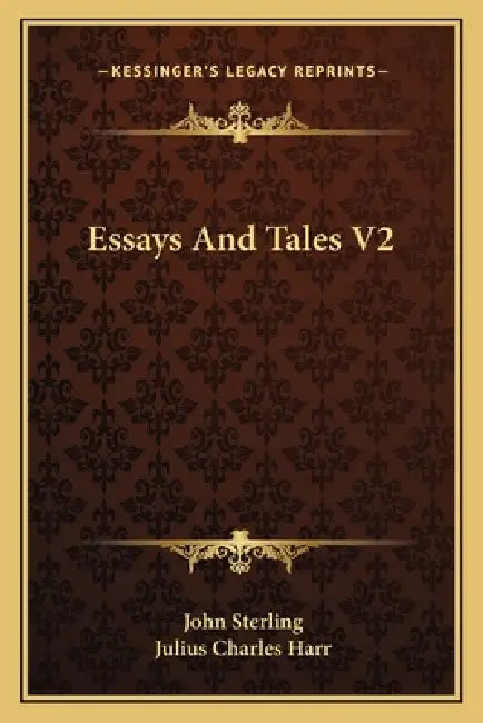 Essays And Tales V2 by John Sterling, Julius Charles Harr