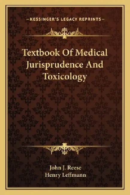 Textbook Of Medical Jurisprudence And Toxicology by John J. Reese, Henry Leffmann
