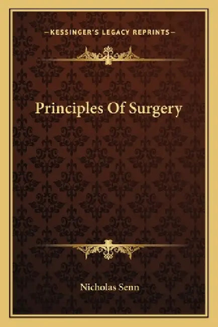 Principles Of Surgery by Nicholas Senn