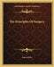 The Principles Of Surgery by James Miller