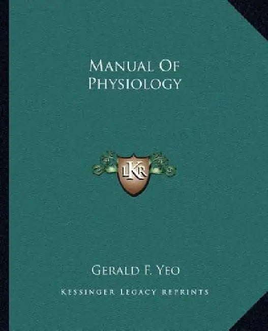 Manual Of Physiology by Gerald F. Yeo
