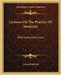 Lectures On The Practice Of Medicine: With Cases And Charts by Francis Delafield