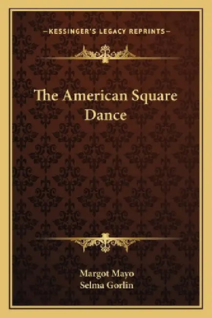 The American Square Dance by Margot Mayo, Selma Gorlin