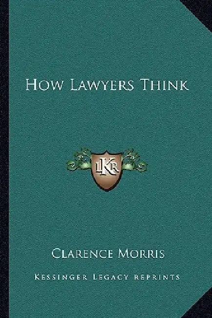 How Lawyers Think by Clarence Morris