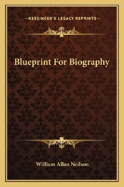 Blueprint For Biography by William Allan Neilson