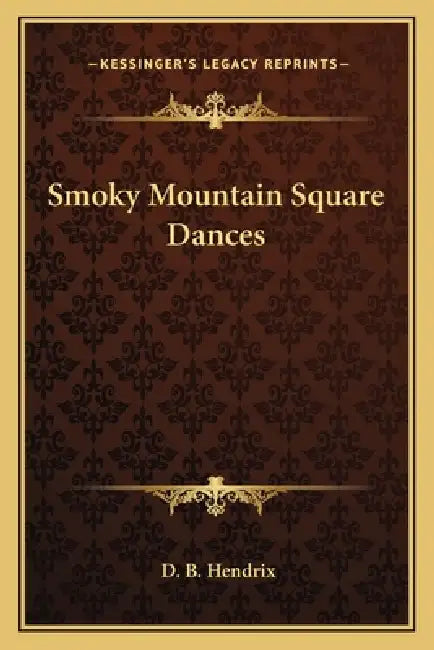 Smoky Mountain Square Dances by D. B. Hendrix