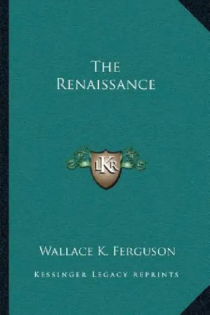 The Renaissance by Wallace K. Ferguson