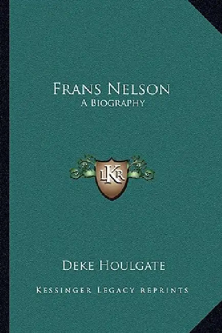 Frans Nelson: A Biography by Deke Houlgate
