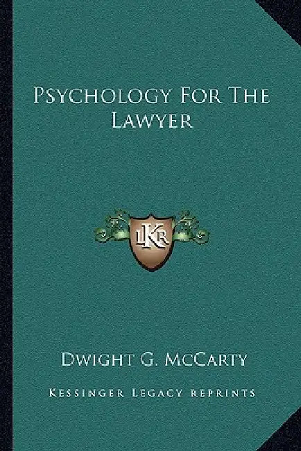 Psychology For The Lawyer by Dwight G. McCarty