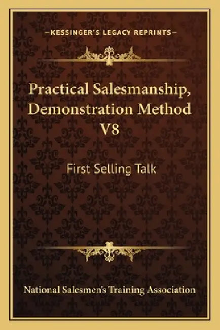 Practical Salesmanship, Demonstration Method V8: First Selling Talk by National Salesmen's Training Association