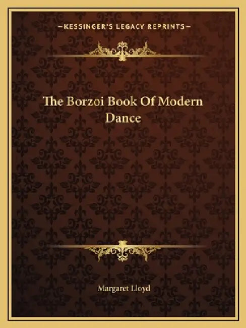 The Borzoi Book Of Modern Dance by Margaret Lloyd