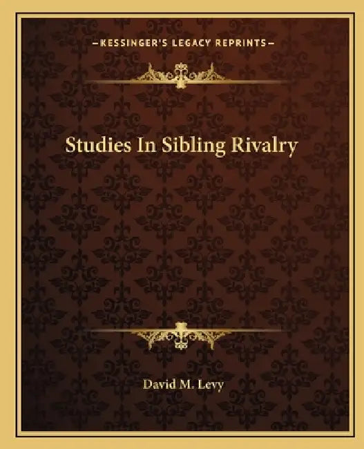 Studies In Sibling Rivalry by David M. Levy