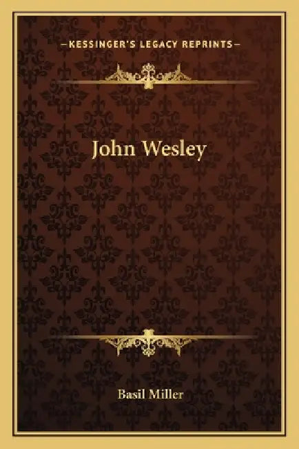 John Wesley by Basil Miller