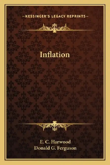 Inflation by E. C. Harwood, Donald G. Ferguson