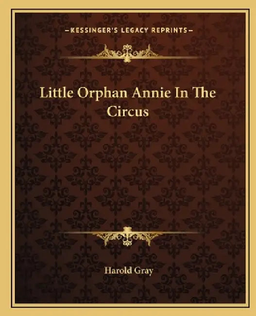 Little Orphan Annie In The Circus by Harold Gray