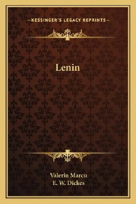 Lenin by Valeriu Marcu, E. W. Dickes