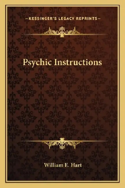 Psychic Instructions by William E. Hart