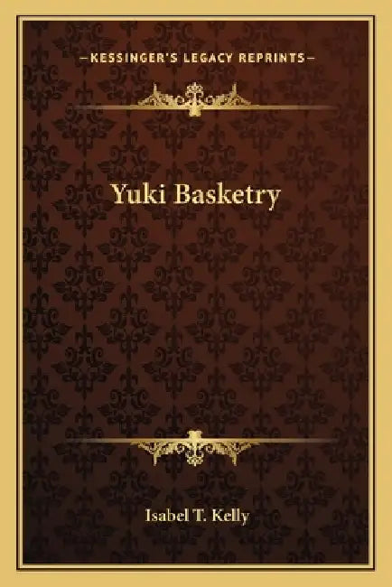 Yuki Basketry by Isabel T. Kelly