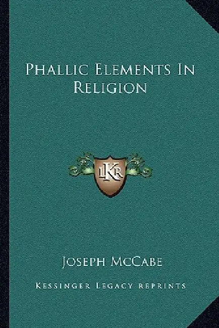 Phallic Elements In Religion by Joseph McCabe