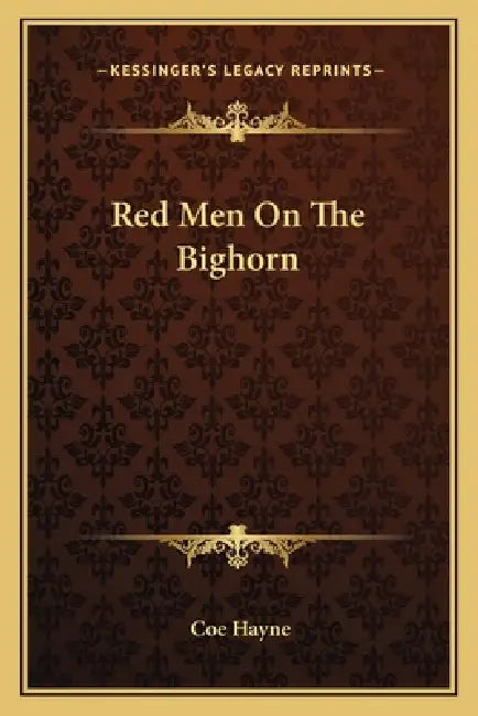 Red Men On The Bighorn by Coe Hayne