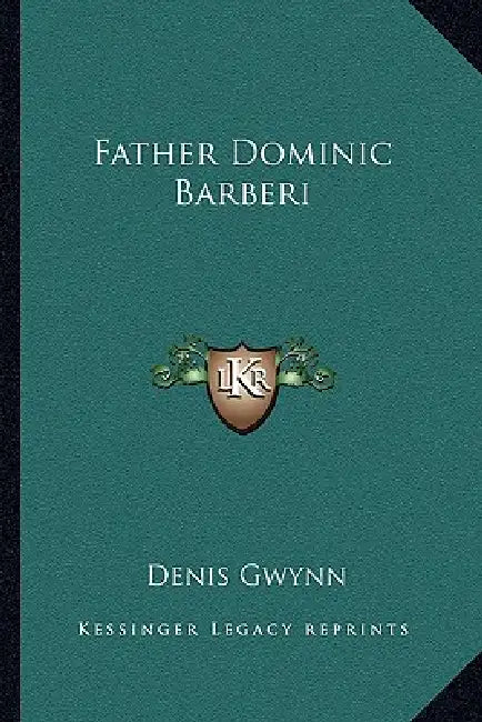 Father Dominic Barberi by Denis Gwynn
