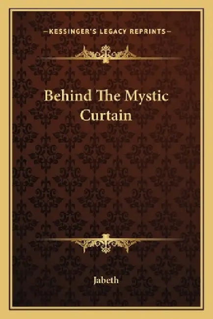 Behind The Mystic Curtain by Jabeth