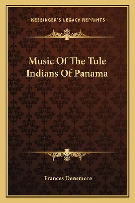 Music Of The Tule Indians Of Panama by Frances Densmore