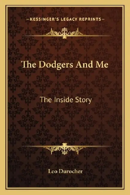 The Dodgers And Me: The Inside Story by Leo Durocher