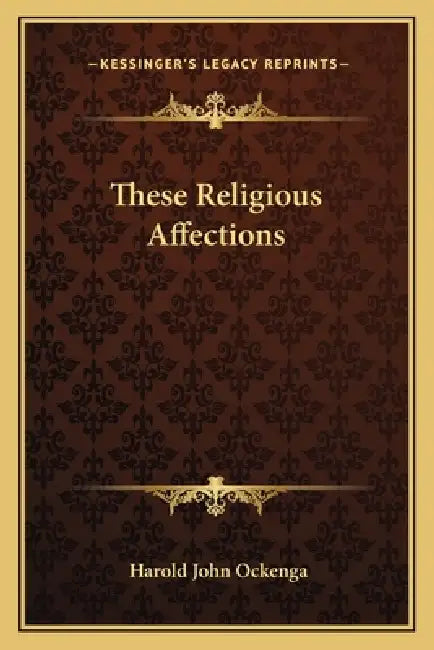 These Religious Affections by Harold John Ockenga