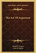 The Art Of Argument by Harold F. Graves, Carle B. Spotts