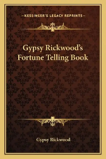 Gypsy Rickwood's Fortune Telling Book by Gypsy Rickwood