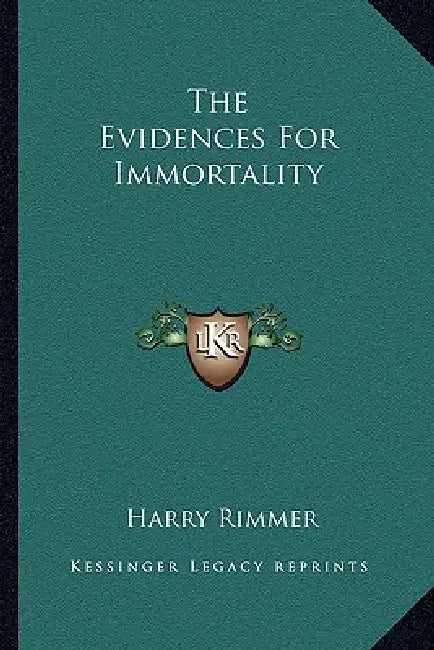 The Evidences For Immortality by Harry Rimmer