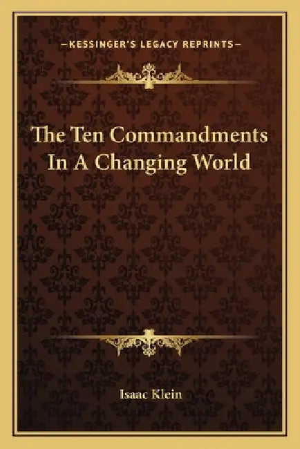 The Ten Commandments In A Changing World by Isaac Klein