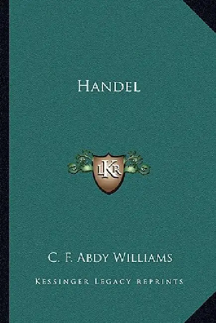 Handel by C. F. Abdy Williams