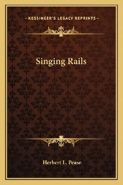 Singing Rails by Herbert L. Pease