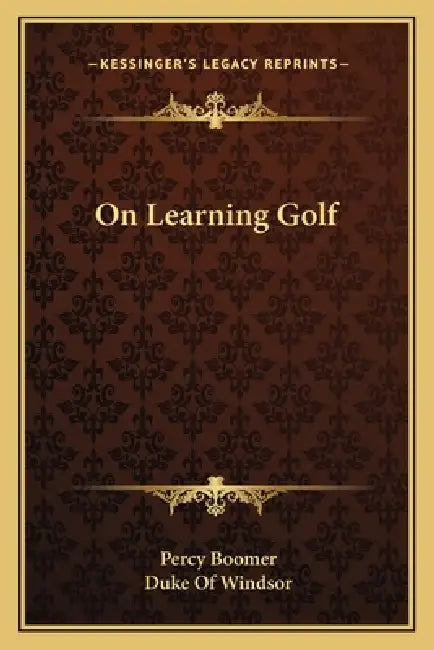 On Learning Golf by Percy Boomer, Duke Of Windsor