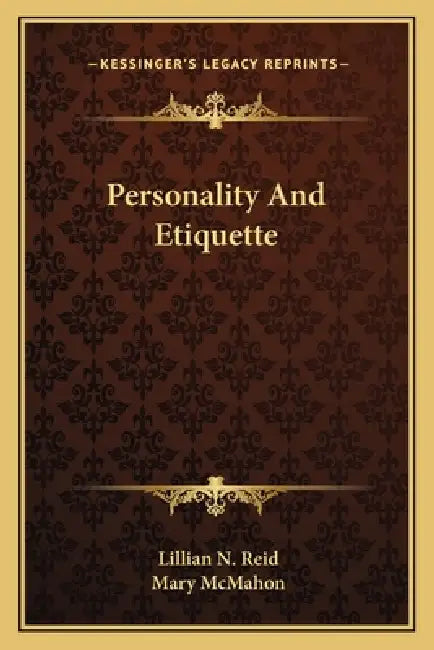 Personality And Etiquette by Lillian N. Reid, Mary McMahon