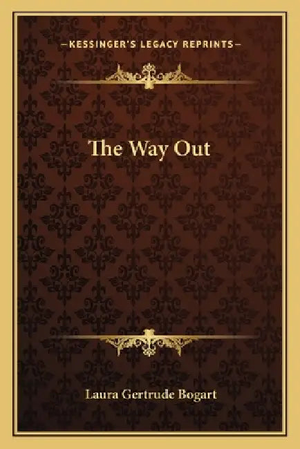 The Way Out by Laura Gertrude Bogart