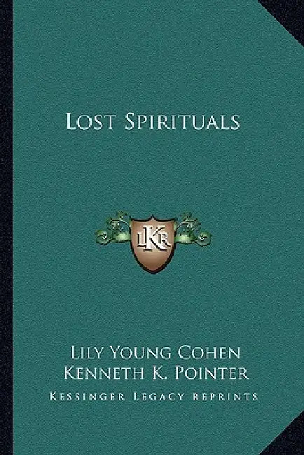 Lost Spirituals by Lily Young Cohen, Kenneth K. Pointer